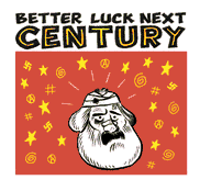 Better Luck Next Century logo.GIF (6264 bytes)
